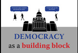 Democracy as a Building Block