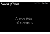 Reward of Mouth