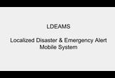 LDEAMS-Localized Disaster and Emergency Alert Mobile System 
