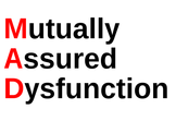 Mutually Assured Dysfunction