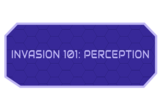 Invasion 101: Perception
