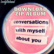 (!!FREE+ZIP!!) Lovelytheband Conversations with Myself About You's avatar