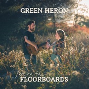 {DOWNLOAD} Green Heron Feet on the Floorboards {ALBUM MP3 ZIP}'s avatar