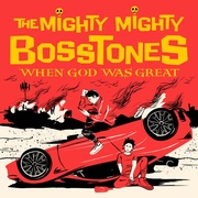{DOWNLOAD} The Mighty Mighty Bosston When God Was Great {ALBUM MP3 ZIP}'s avatar