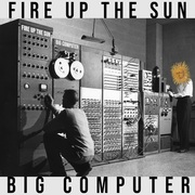 {DOWNLOAD} Fire Up The Sun Big Computer - EP {ALBUM MP3 ZIP}'s avatar
