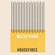 {DOWNLOAD} mezzo piano Housefires {ALBUM MP3 ZIP}'s avatar