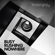 {DOWNLOAD} Yestergrey Busy Rushing Nowhere {ALBUM MP3 ZIP}'s avatar