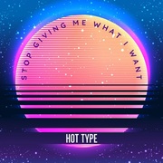 {DOWNLOAD} Hot Type -  Stop Giving Me What I Wa {ALBUM MP3 ZIP}'s avatar