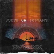 {DOWNLOAD} Rvyanx -  Juste Un Instant - EP {ALBUM MP3 ZIP}'s avatar