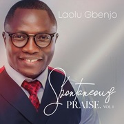{DOWNLOAD} Laolu Gbenjo -  Spontaneous Praise, Vol. {ALBUM MP3 ZIP}'s avatar