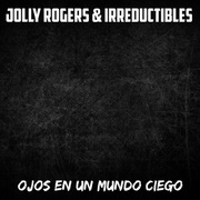 {DOWNLOAD} Jolly Rogers -  Ojos en un mundo ciego {ALBUM MP3 ZIP}'s avatar