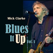 {DOWNLOAD} Mick Clarke -  Blues It Up, Vol. 1 - EP {ALBUM MP3 ZIP}'s avatar