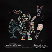 {DOWNLOAD} Anthony Roussel -  Des guitares des robots {ALBUM MP3 ZIP}'s avatar