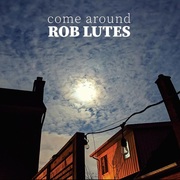 {DOWNLOAD} Rob Lutes -  Come Around {ALBUM MP3 ZIP}'s avatar