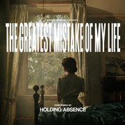 {DOWNLOAD} Holding Absence -  The Greatest Mistake of  {ALBUM MP3 ZIP}'s avatar