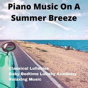 {DOWNLOAD} Baby Bedtime Lullaby Acad -  Piano Music on a Summer  {ALBUM MP3 ZIP}'s avatar