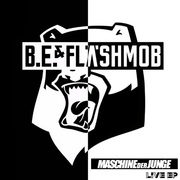 {DOWNLOAD} B.E. & Flashmob -  Maschine der Junge (Live {ALBUM MP3 ZIP}'s avatar