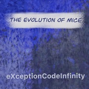 {DOWNLOAD} Exception Code Infinity -  The Evolution of Mice {ALBUM MP3 ZIP}'s avatar