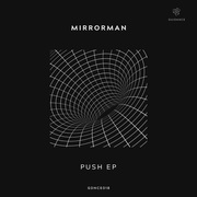 {DOWNLOAD} Mirrorman -  Push - EP {ALBUM MP3 ZIP}'s avatar