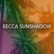 {DOWNLOAD} Becca Sunshadow -  Must Have Been Tough {ALBUM MP3 ZIP}'s avatar
