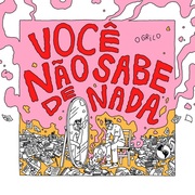 {DOWNLOAD} O Grilo -  Você Não Sabe de Nada {ALBUM MP3 ZIP}'s avatar