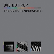 {DOWNLOAD} 808 Dot Pop -  The Cubic Temperature (f {ALBUM MP3 ZIP}'s avatar