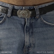 {DOWNLOAD} skinnyfat -  About His Pants - EP {ALBUM MP3 ZIP}'s avatar