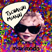 {DOWNLOAD} maximodo -  Tschauki Miauki {ALBUM MP3 ZIP}'s avatar