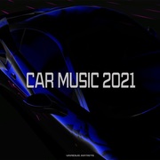 {DOWNLOAD} Various Artists -  Car Music 2021 {ALBUM MP3 ZIP}'s avatar