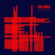 {DOWNLOAD} The Milk -  Wild Chained Man - EP {ALBUM MP3 ZIP}'s avatar