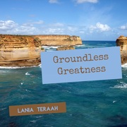 {DOWNLOAD} Lania Teraah -  Groundless Greatness {ALBUM MP3 ZIP}'s avatar