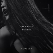 {DOWNLOAD} Roudeep -  Dark Love - EP {ALBUM MP3 ZIP}'s avatar