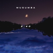 {DOWNLOAD} Musumba -  2:40 - EP {ALBUM MP3 ZIP}'s avatar