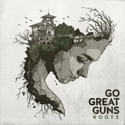 {DOWNLOAD} Go Great Guns -  Roots - EP {ALBUM MP3 ZIP}'s avatar