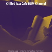 {DOWNLOAD} Chilled Jazz Cafe BGM Cha -  Brazilian Jazz - Ambianc {ALBUM MP3 ZIP}'s avatar