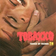 {DOWNLOAD} TOBACCO -  F****d Up Friends 3 {ALBUM MP3 ZIP}'s avatar