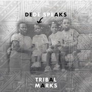 {DOWNLOAD} Dede Speaks -  Tribal Marks - EP {ALBUM MP3 ZIP}'s avatar