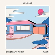 {DOWNLOAD} Mel Blue -  Sanctuary Point, Pt. I - {ALBUM MP3 ZIP}'s avatar