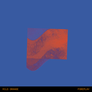 {DOWNLOAD} Mild Orange -  Foreplay {ALBUM MP3 ZIP}'s avatar