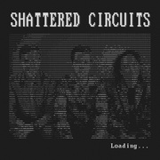 {DOWNLOAD} SHATTERED CIRCUITS -  Loading... {ALBUM MP3 ZIP}'s avatar