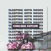 {DOWNLOAD} Chelsea Cutler -  Sleeping With Roses II {ALBUM MP3 ZIP}'s avatar