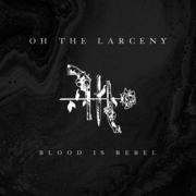 {DOWNLOAD} Oh The Larceny -  Blood Is Rebel - EP {ALBUM MP3 ZIP}'s avatar