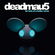 {DOWNLOAD} deadmau5 -  For Lack of a Better Nam {ALBUM MP3 ZIP}'s avatar