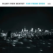 {DOWNLOAD} Vijay Iyer Sextet -  Far from Over {ALBUM MP3 ZIP}'s avatar