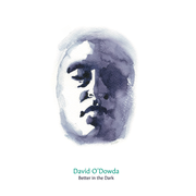 {DOWNLOAD} David O'Dowda -  Better in the Dark - EP {ALBUM MP3 ZIP}'s avatar
