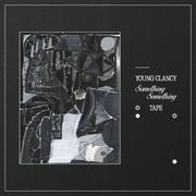 {DOWNLOAD} Young Clancy -  SOMETHING SOMETHING TAPE {ALBUM MP3 ZIP}'s avatar