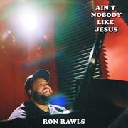 {DOWNLOAD} Ron Rawls -  Ain't Nobody Like Jesus  {ALBUM MP3 ZIP}'s avatar