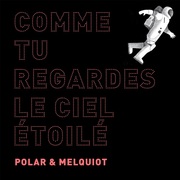 {DOWNLOAD} Polar & Melquiot -  Comme tu regardes le cie {ALBUM MP3 ZIP}'s avatar