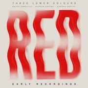 {DOWNLOAD} Three Lower Colours -  Red - Early Recordings ( {ALBUM MP3 ZIP}'s avatar