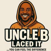 Uncle B Laced It